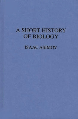 A Short History of Biology by Luvaas, Jay