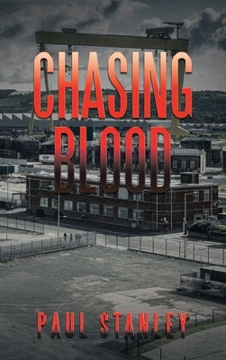 Chasing Blood by Stanley, Paul