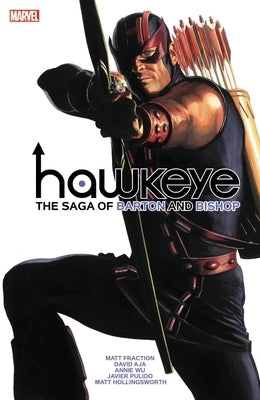 Hawkeye by Fraction & Aja: The Saga of Barton and Bishop by Fraction, Matt