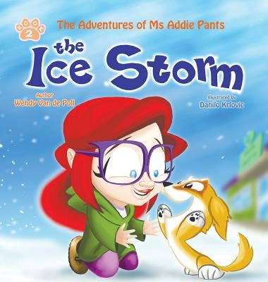 The Ice Storm: An Encouraging Children's Picture Book About Adoption by Van De Poll, Wendy