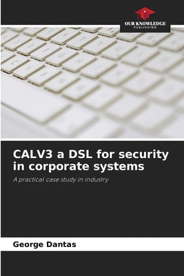 CALV3 a DSL for security in corporate systems by Dantas, George