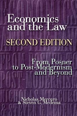 Economics and the Law: From Posner to Postmodernism and Beyond - Second Edition by Mercuro, Nicholas