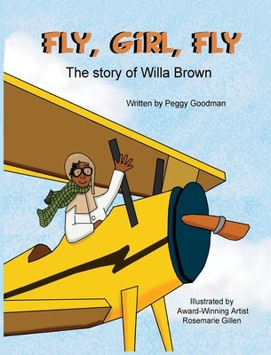 Fly, Girl, Fly by Goodman, Peggy