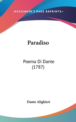 Paradiso: Poema Di Dante (1787) by Alighieri, Dante