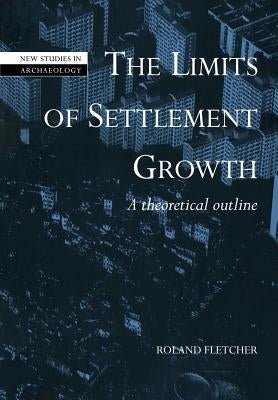 The Limits of Settlement Growth: A Theoretical Outline by Fletcher, Roland