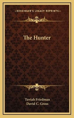 The Hunter by Friedman, Tuviah