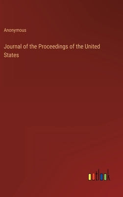 Journal of the Proceedings of the United States by Anonymous