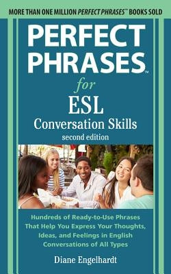 Perfect Phrases for Esl: Conversation Skills, Second Edition by Engelhardt, Diane