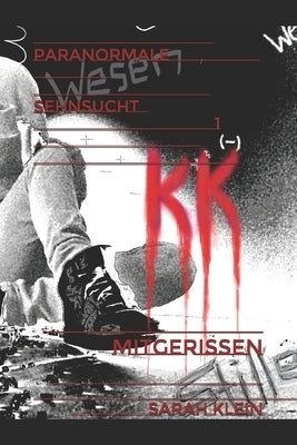 Paranormale Sehnsucht: Mitgerissen by Klein, Sarah