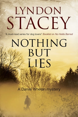 Nothing But Lies: A British Police Dog-Handler Mystery by Stacey, Lyndon