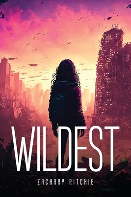 Wildest by Zachary Ritchie
