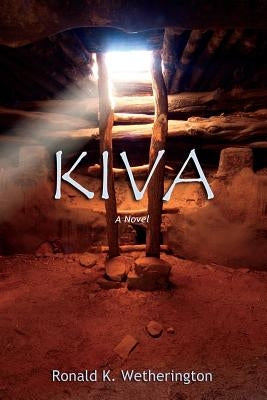 Kiva by Wetherington, Ronald K.