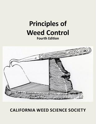 Principles of Weed Control: 4th edition by Fennimore, Steven A.