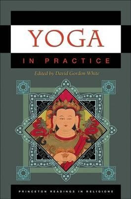 Yoga in Practice by White, David Gordon