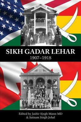 Sikh Gadar Lehar 1907-1918 by Mann MD, Jasbir Singh