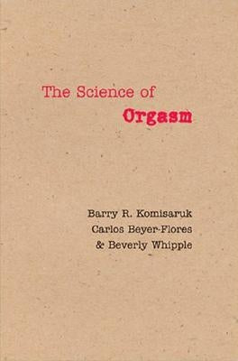 The Science of Orgasm by Komisaruk, Barry R.