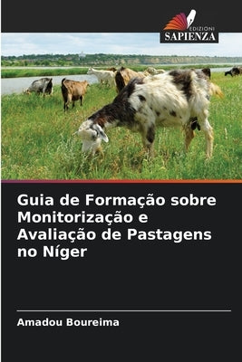 Guia de Formação sobre Monitorização e Avaliação de Pastagens no Níger by Boureima, Amadou