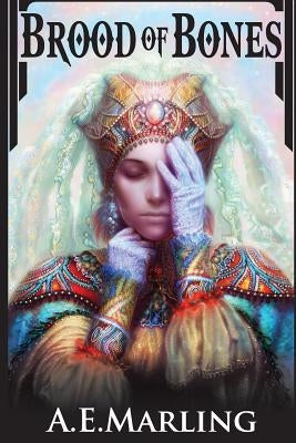 Brood of Bones by Marling, A. E.
