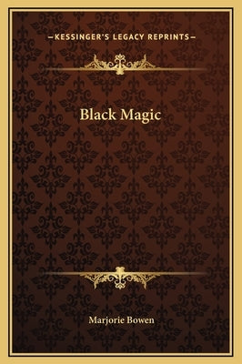 Black Magic by Bowen, Marjorie