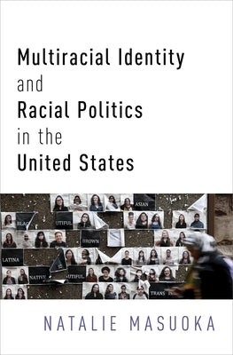 Multiracial Identity and Racial Politics in the United States by Masuoka, Natalie