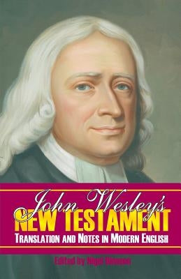 John Wesley's New Testament Translation and Notes in Modern English by Dinneen, Nigel