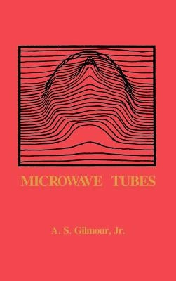 Microwave Tubes by Gilmour, A. S.