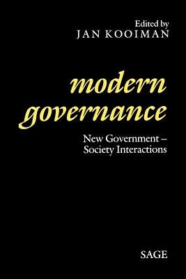 Modern Governance: New Government-Society Interactions by Kooiman, Jan