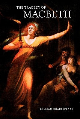 The Tragedy of Macbeth by Shakespeare, William