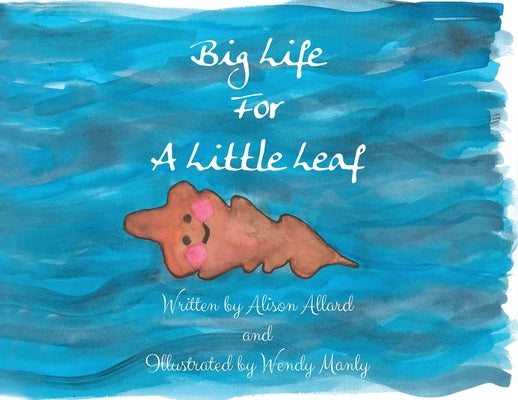 Big Life For A Little Leaf by Allard, Alison