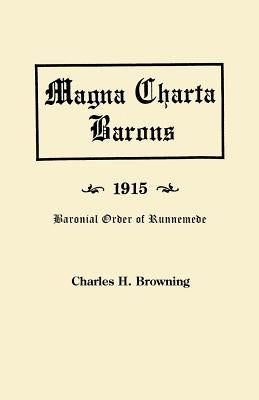 Magna Charta Barons, 1915. Baronial Order of Runnemede by Browning, Charles H.