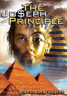The Joseph Principle by Walker, Bishop R. S.