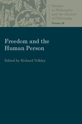 Freedom and the Human Person by Velkley, Richard