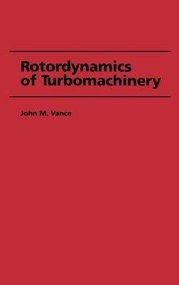 Rotordynamics of Turbomachinery by Vance