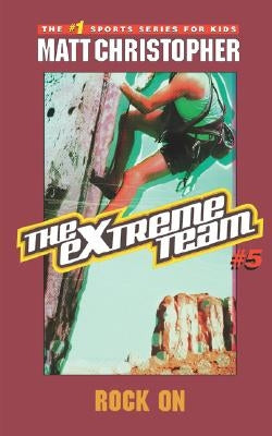 The Extreme Team #5: Rock on by Christopher, Matt