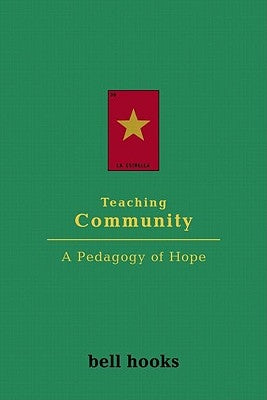 Teaching Community: A Pedagogy of Hope by Hooks, Bell