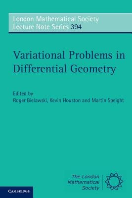 Variational Problems in Differential Geometry by Bielawski, Roger