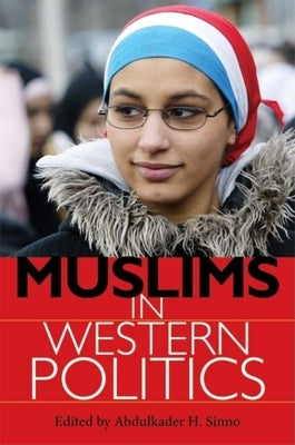 Muslims in Western Politics by Sinno, Abdulkader H.