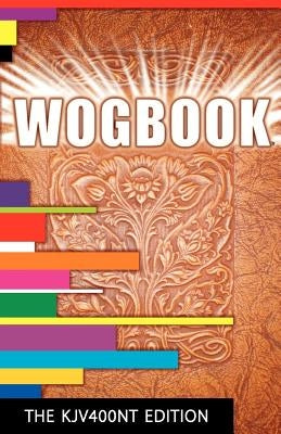 Wogbook - The Kjv400nt Edition by Mooney, Randall Michael