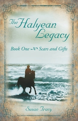 The Halyean Legacy: Scars and Gifts by Tracy, Susan