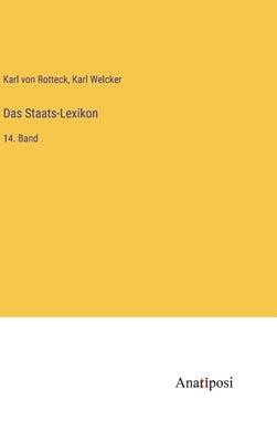 Das Staats-Lexikon: 14. Band by Rotteck, Karl Von