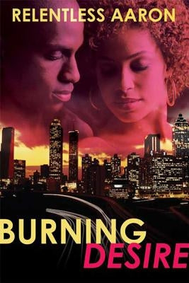 Burning Desire by Aaron, Relentless