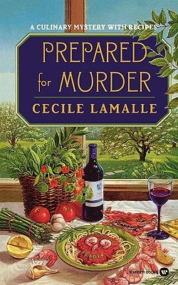 Prepared for Murder: A Culinary Mystery with Recipes by Lamalle, Cecile