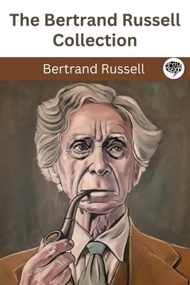 The Bertrand Russell Collection by Russell, Bertrand