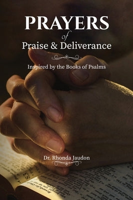 Prayers of Praise and Deliverance by Jaudon, Rhonda