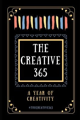 The Creative 365: A year of creativity - ideas for every day of the year by Thecreative365, @.