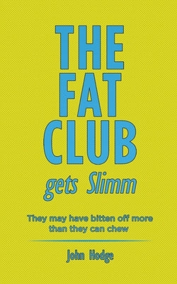 The Fat Club Gets Slimm by Hodge, John