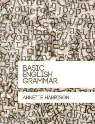 Basic English Grammar by Harrison, Annette
