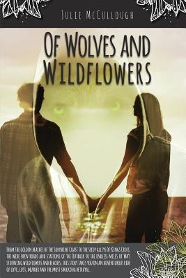 Of Wolves and Wildflowers by McCullough, Julie