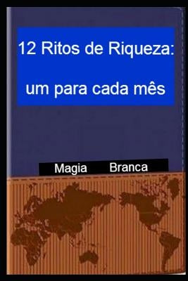 12 Ritos de Riqueza: um para cada mês by Alves, Ramiro