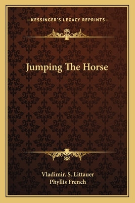 Jumping the Horse by Littauer, Vladimir S.